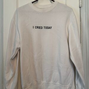 Mure + Grand I Cried Today Sweatshirt